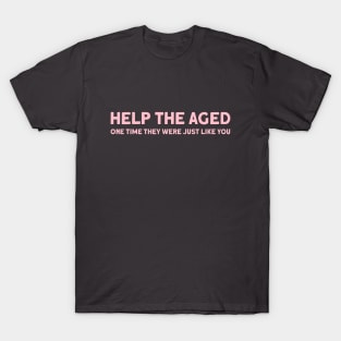 Help the aged 2, pink T-Shirt